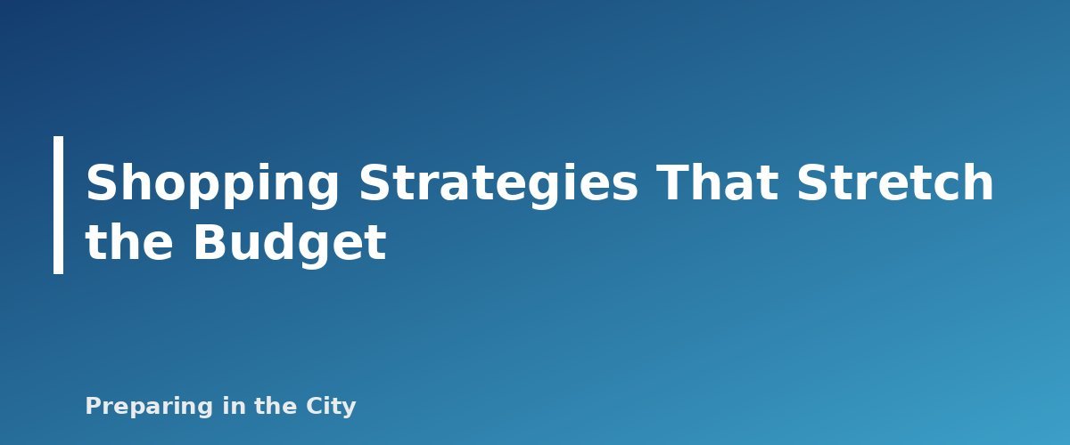 Shopping Strategies That Stretch the Budget - section banner for How to Build a 30-Day Emergency Pantry on a Tight Budget, One Grocery Trip at a Time