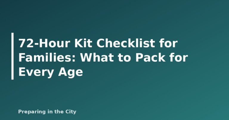 72-Hour Kit Checklist for Families: What to Pack for Every Age - featured image
