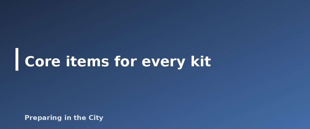 Core items for every kit - illustration for 72-Hour Kit Checklist for Families: What to Pack for Every Age