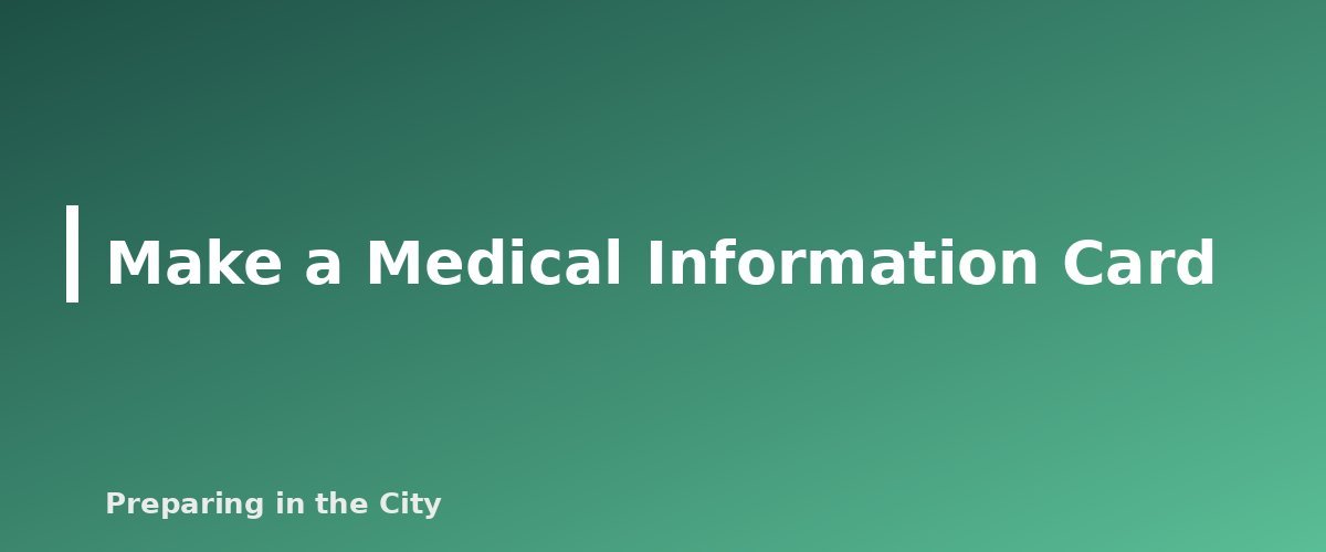 Make a Medical Information Card - section banner for Apartment Evacuation Planning for People With Disabilities or Limited Mobility