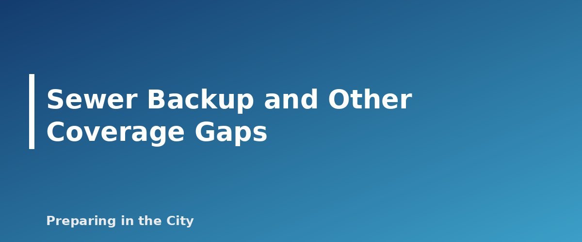 Sewer Backup and Other Coverage Gaps - section banner for Basement Apartment Flood Safety