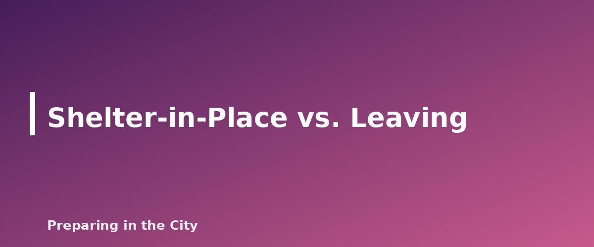 Shelter-in-Place vs. Leaving - section banner for Basement Apartment Flood Safety