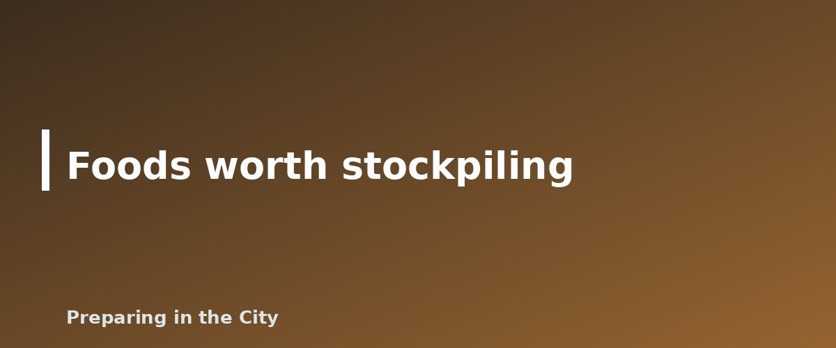 Foods worth stockpiling - illustration for Best Prepper Foods to Stockpile: What to Buy and How to Store It