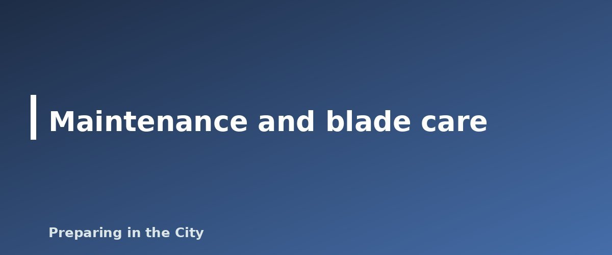 Maintenance and blade care - illustration for Best Survival Saws: Types, Features and How to Use Them Safely