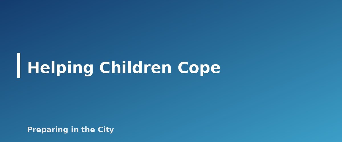 Helping Children Cope - section banner for Disaster Stress and Mental Health