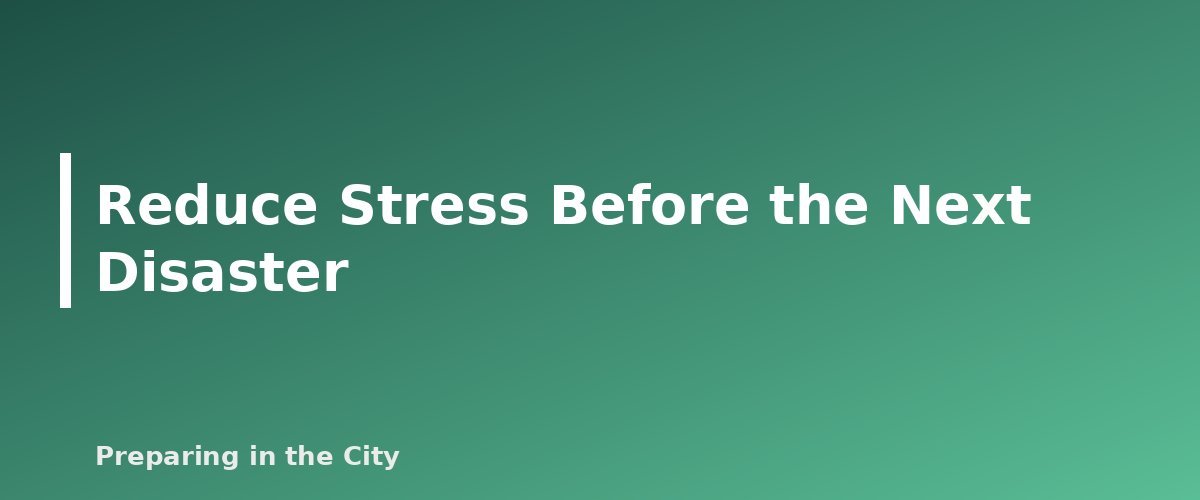 Reduce Stress Before the Next Disaster - section banner for Disaster Stress and Mental Health