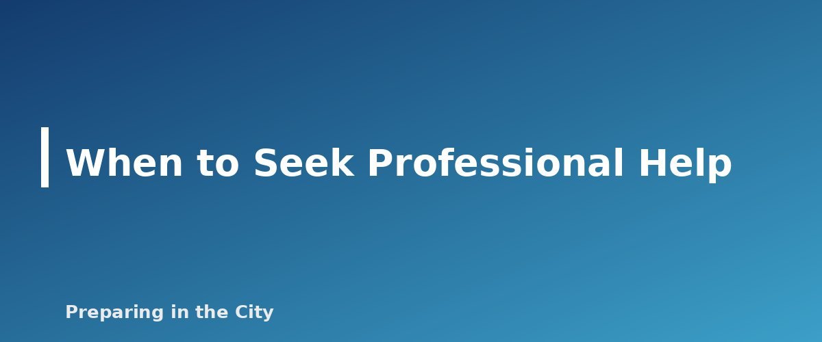 When to Seek Professional Help - section banner for Disaster Stress and Mental Health