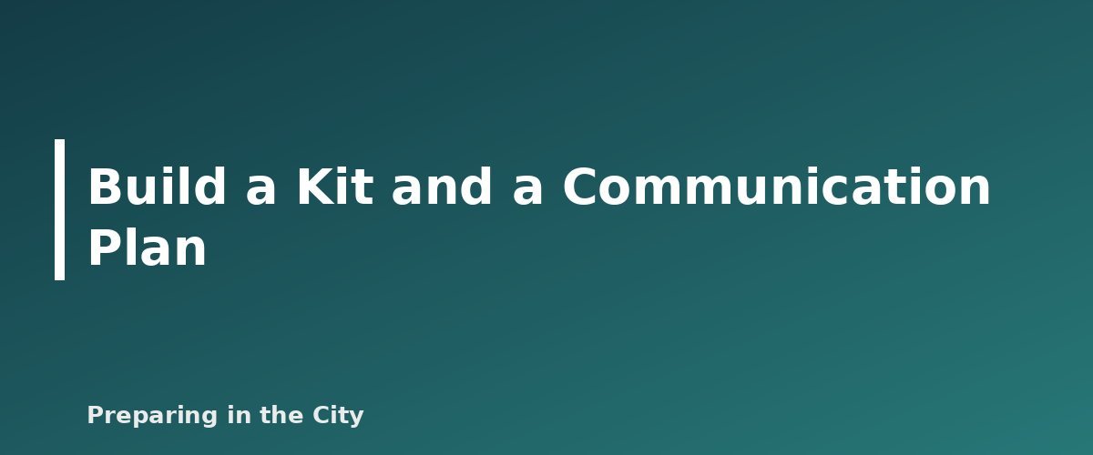 Build a Kit and a Communication Plan - illustration for Earthquake Preparedness: What to Do Before, During and After