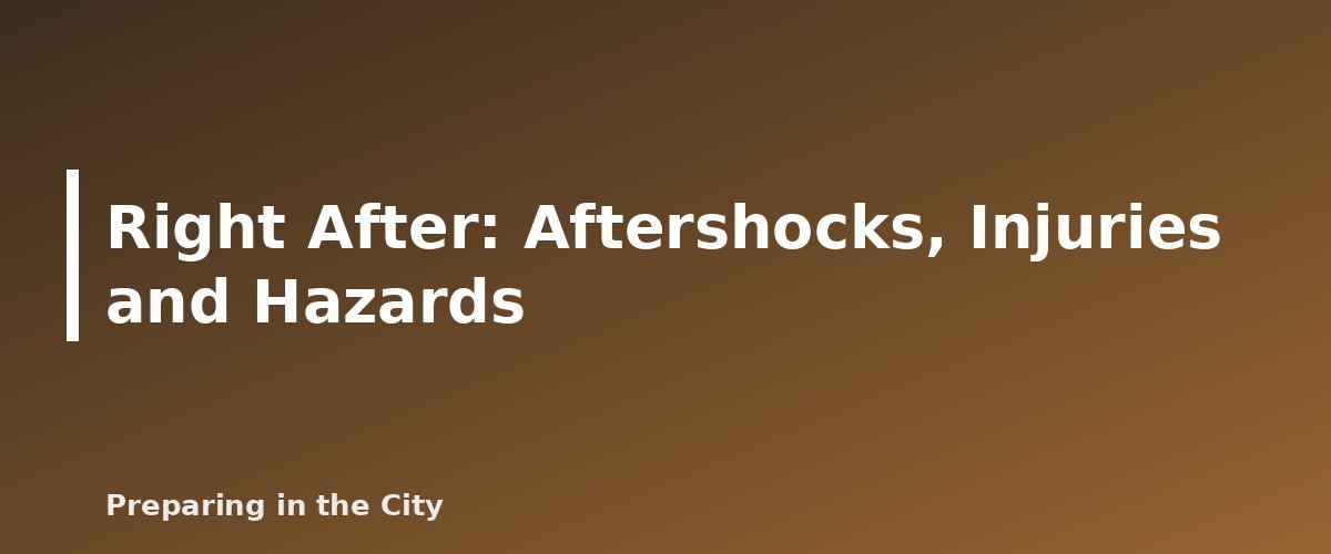 Right After: Aftershocks, Injuries and Hazards - illustration for Earthquake Preparedness: What to Do Before, During and After
