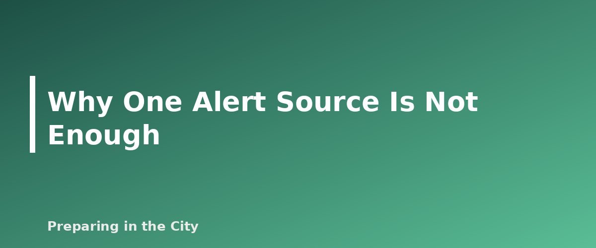 Why One Alert Source Is Not Enough - section banner for Emergency Alerts Explained