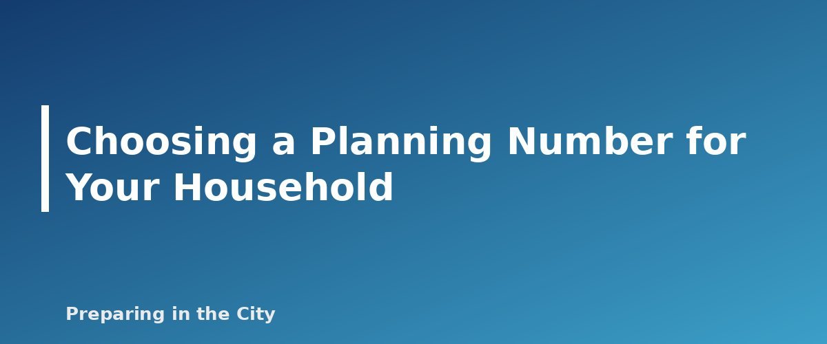 Choosing a Planning Number for Your Household - section banner for How Many Calories Per Person Per Day to Plan for Emergency Food Storage