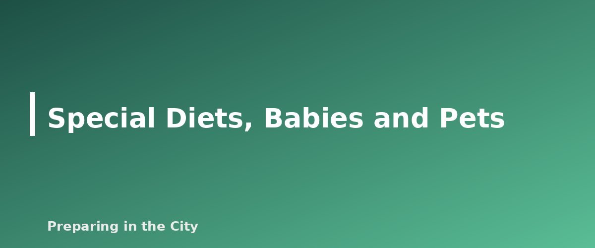 Special Diets, Babies and Pets - section banner for Emergency Food Storage Guide