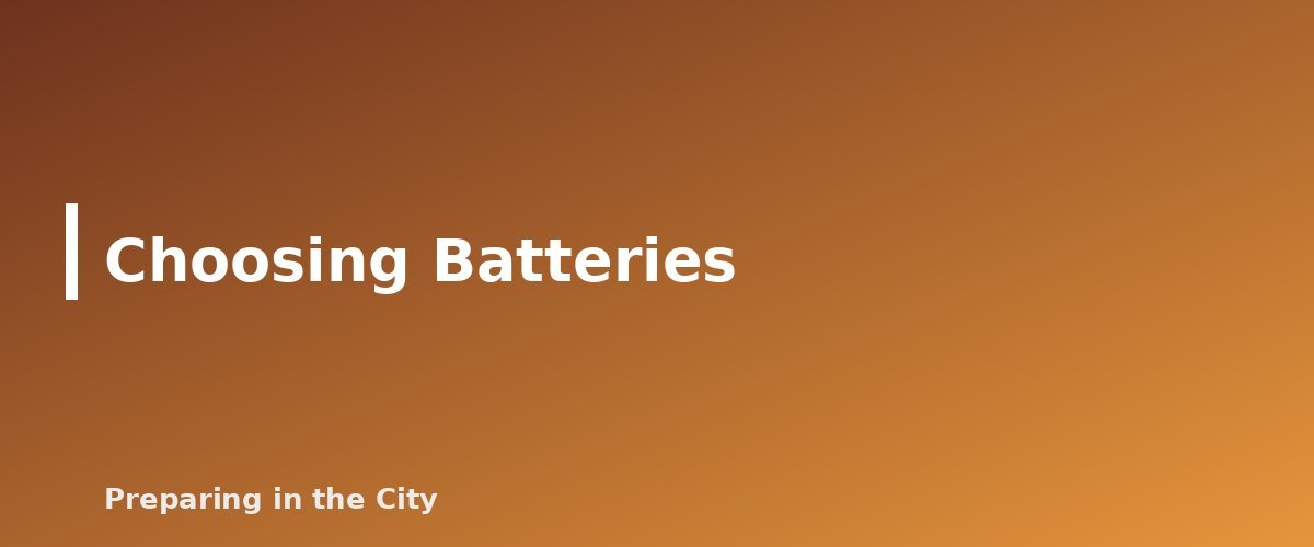 Choosing Batteries - section banner for Emergency Lighting for Power Outages