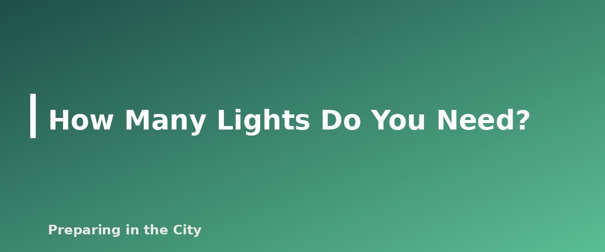 How Many Lights Do You Need? - section banner for Emergency Lighting for Power Outages