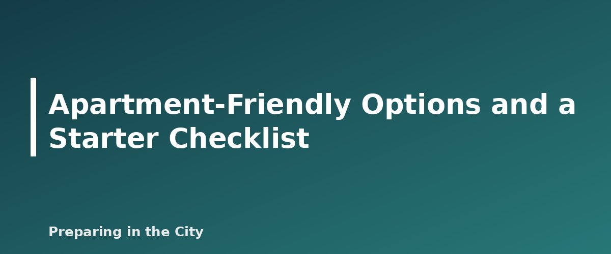 Apartment-Friendly Options and a Starter Checklist - illustration for Emergency Power Guide: Backup Power Options for Home Outages
