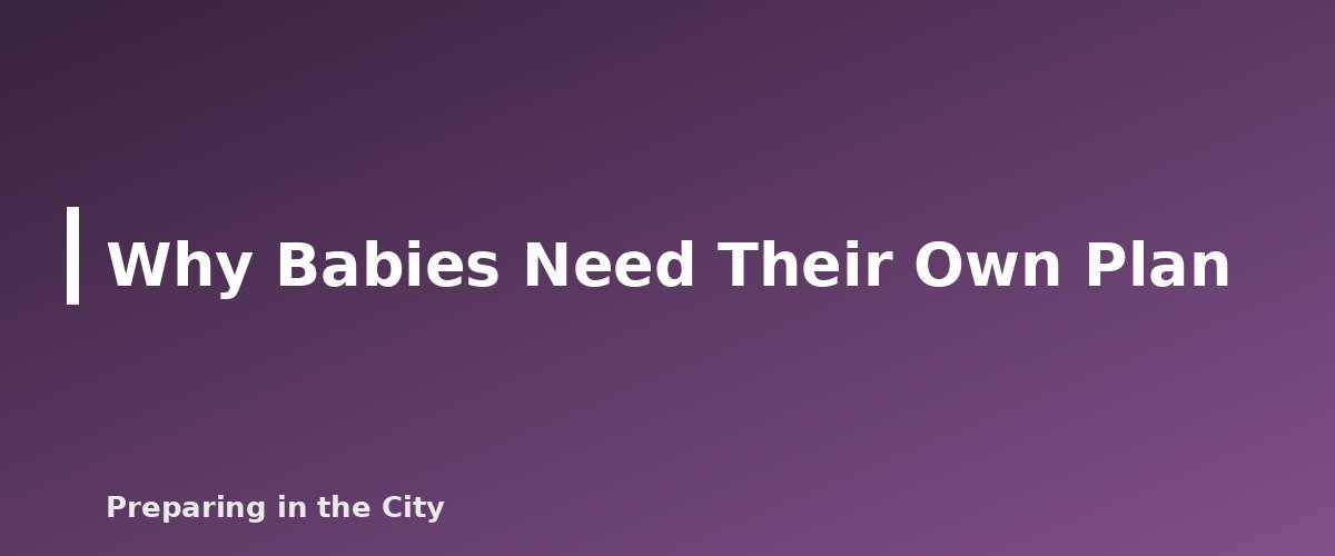 Why Babies Need Their Own Plan - illustration for Emergency Water for Pets and Babies: What to Store and How to Use It Safely