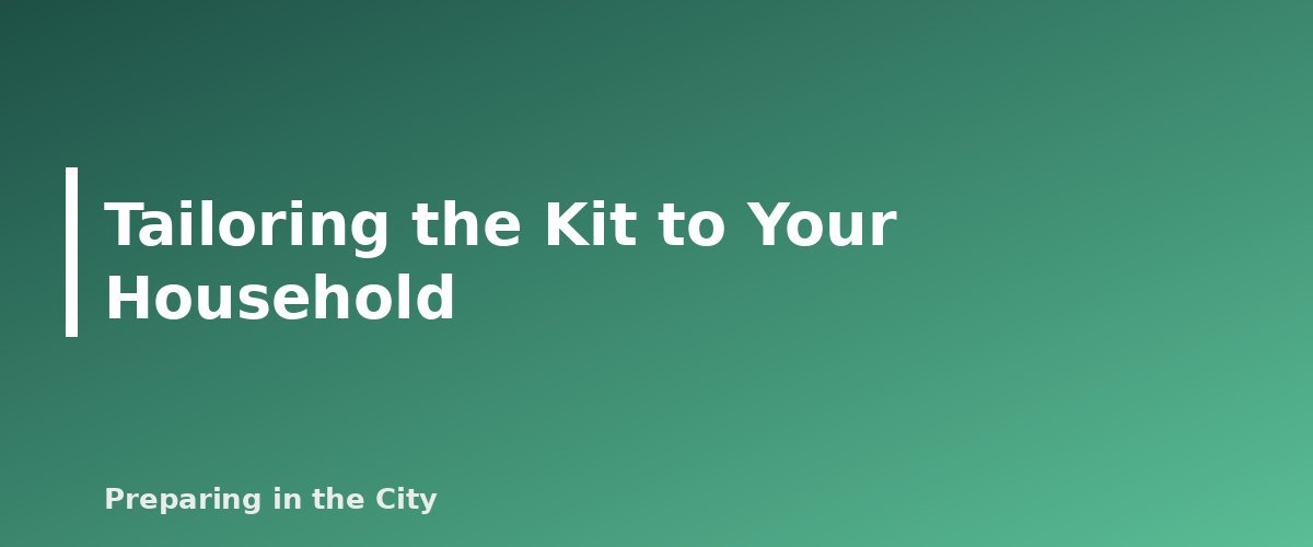 Tailoring the Kit to Your Household - section banner for First Aid Kit for a Small Apartment