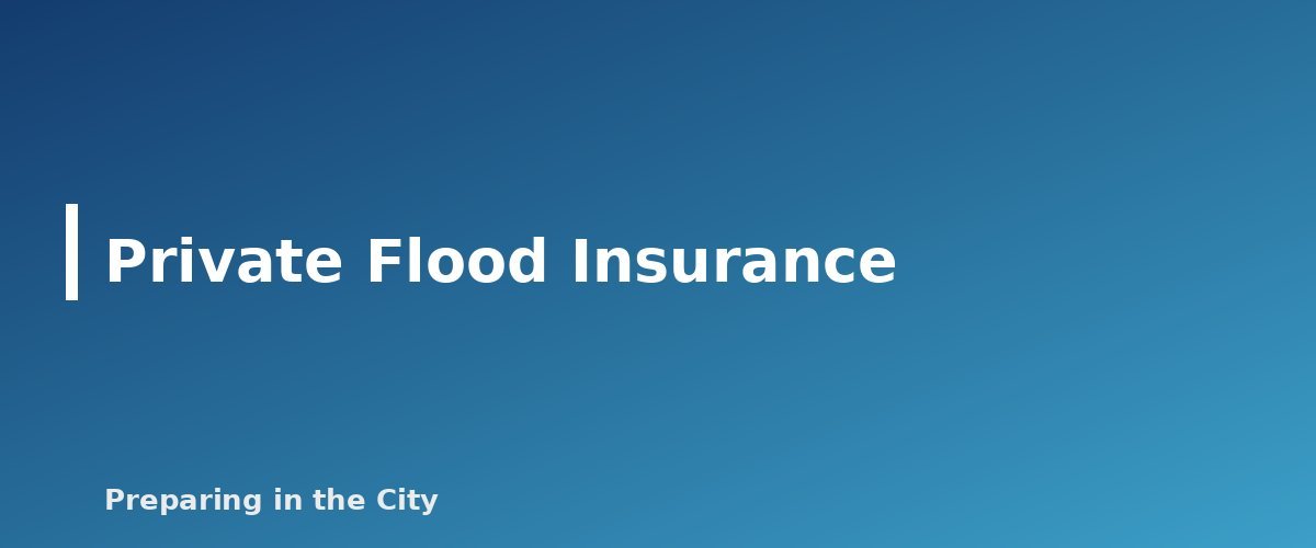Private Flood Insurance - section banner for Flood Insurance Basics for Renters and Homeowners