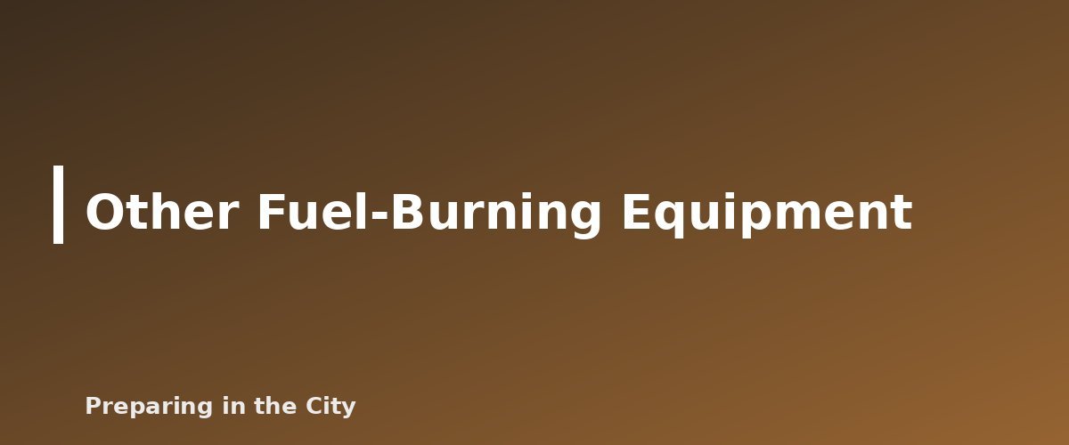 Other Fuel-Burning Equipment - illustration for Generator Safety: Carbon Monoxide, Placement and Fuel Storage