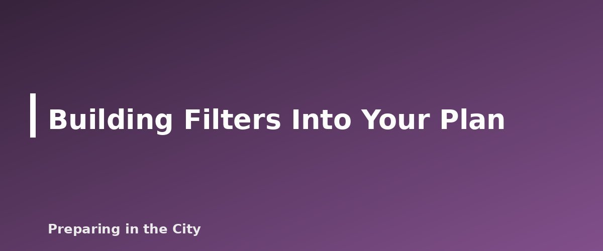 Building Filters Into Your Plan - illustration for Gravity Filters vs Pump Filters vs Straws: Which Water Filter Fits Which Situation
