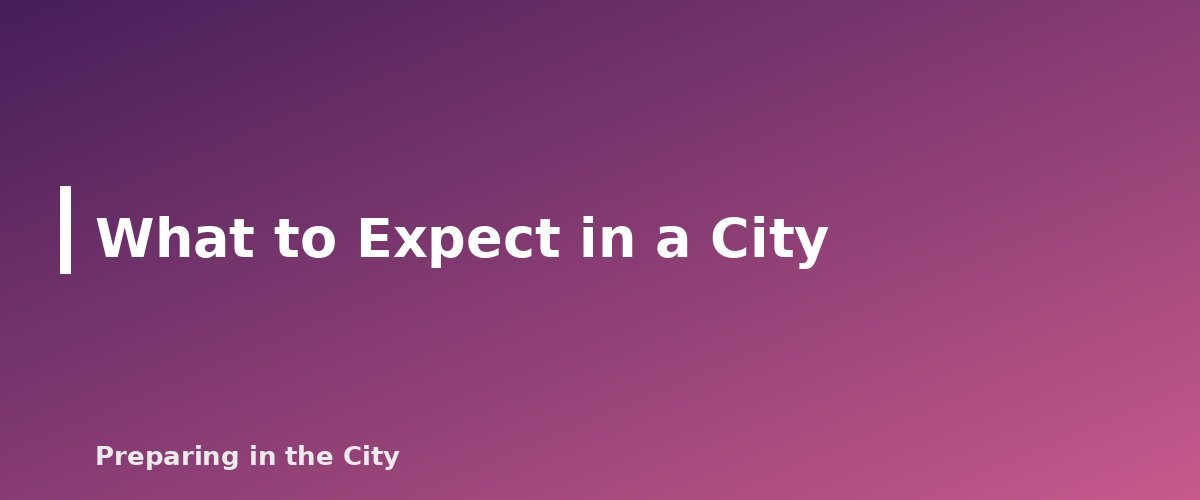 What to Expect in a City - section banner for Two-Way Radios for Emergencies