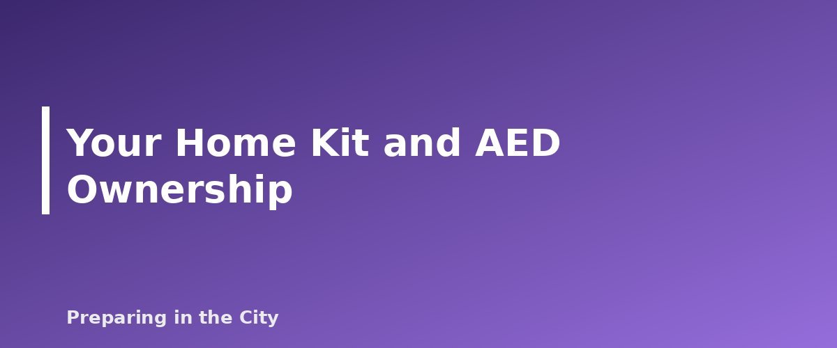 Your Home Kit and AED Ownership - section banner for Hands-Only CPR and AED Basics