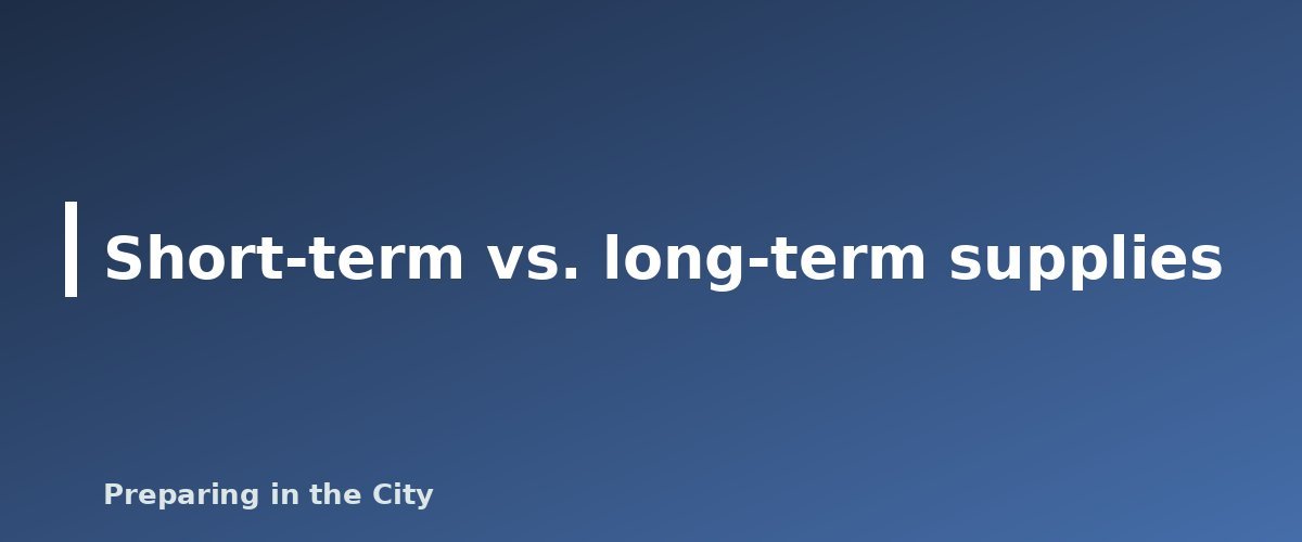 Short-term vs. long-term supplies - illustration for How Much Emergency Food Do You Need? A Simple Way to Plan