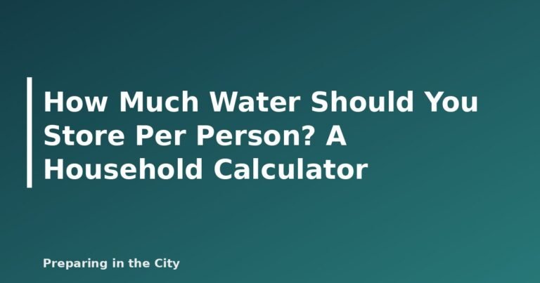 How Much Water Should You Store Per Person? A Household Calculator - featured image