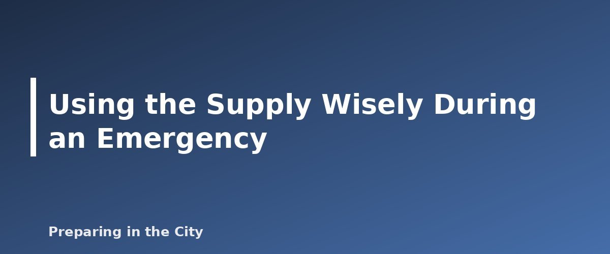 Using the Supply Wisely During an Emergency - illustration for How Much Water Should You Store Per Person? A Household Calculator