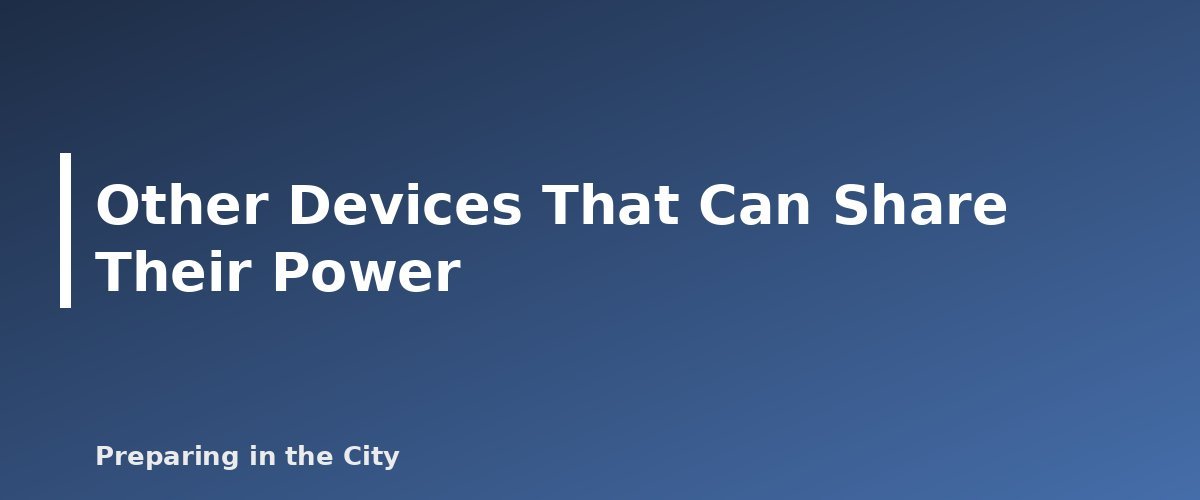 Other Devices That Can Share Their Power - illustration for How to Charge Your Phone Without Power: Safe Options for Outages