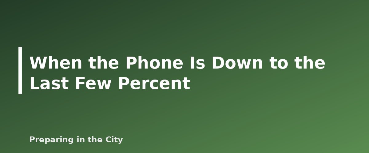 When the Phone Is Down to the Last Few Percent - illustration for How to Charge Your Phone Without Power: Safe Options for Outages