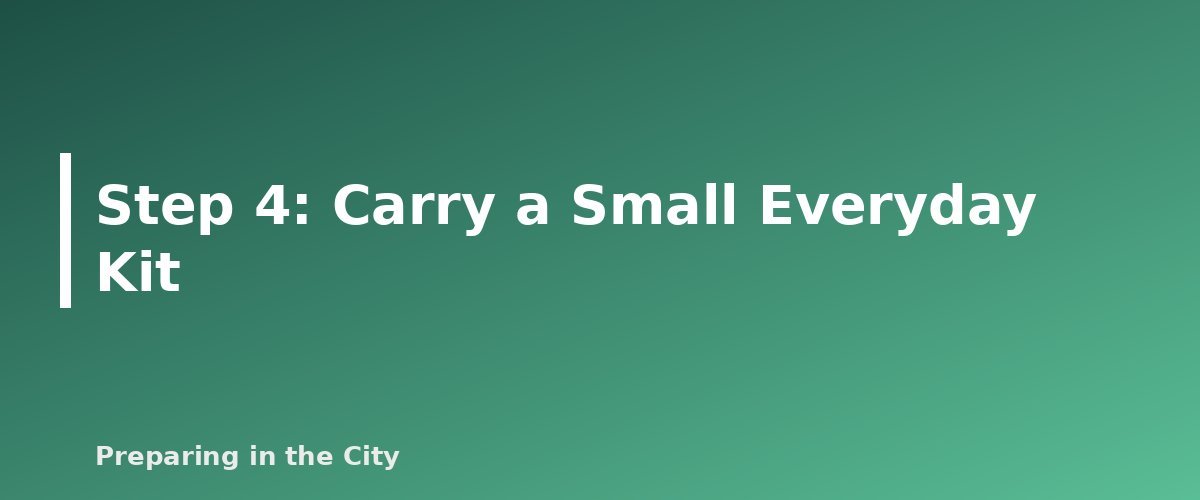 Step 4: Carry a Small Everyday Kit - section banner for How to Get Home When Transit Shuts Down