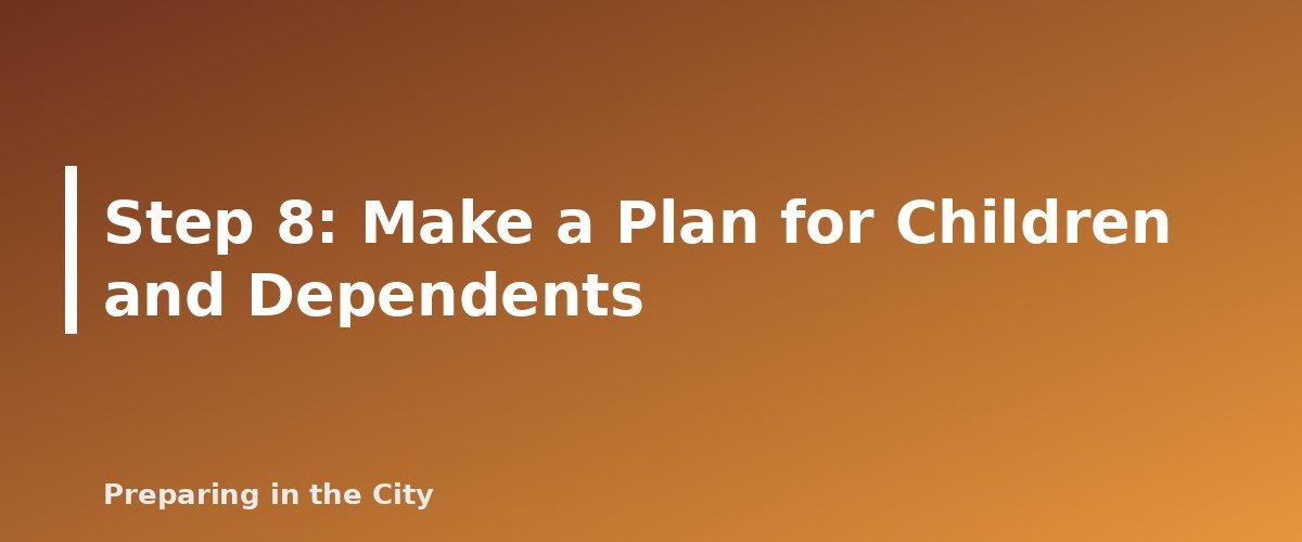 Step 8: Make a Plan for Children and Dependents - section banner for How to Get Home When Transit Shuts Down