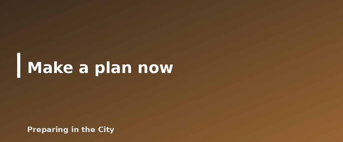 Make a plan now - illustration for Bug Out or Stay Put? How to Decide in an Emergency