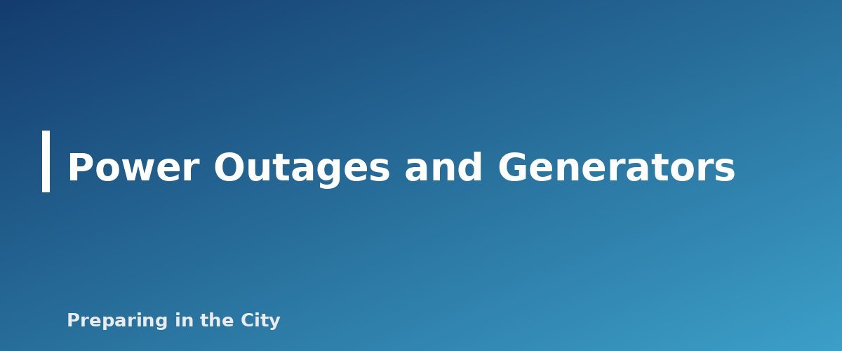 Power Outages and Generators - section banner for How to Shut Off Your Utilities