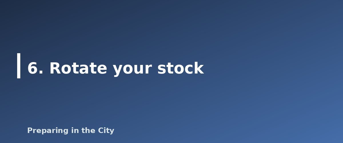 6. Rotate your stock - illustration for How to Store Gasoline Long Term: Safe Containers, Stabilizer and Rotation
