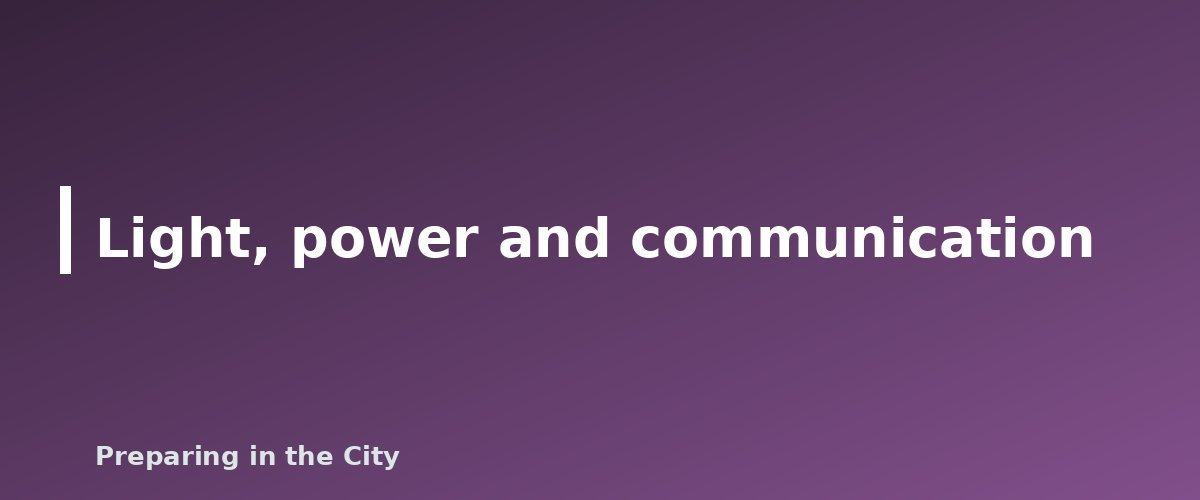 Light, power and communication - illustration for 25 Things You Need to Be Prepared for Any Disaster