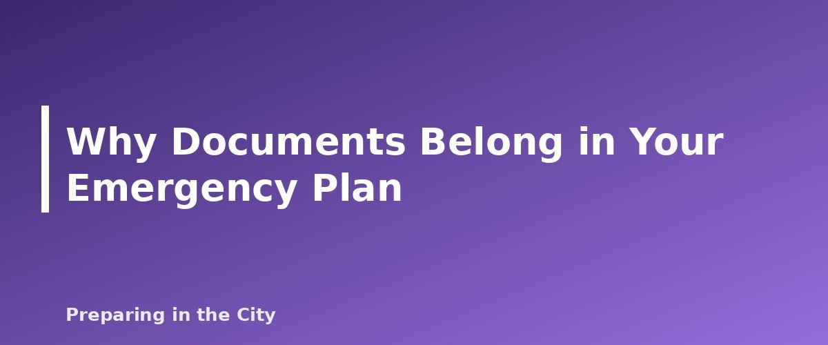 Why Documents Belong in Your Emergency Plan - section banner for Important Documents for Emergencies
