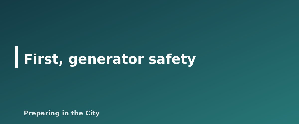 First, generator safety - illustration for Propane vs. Gas Generators: Which Is Better for Emergencies?