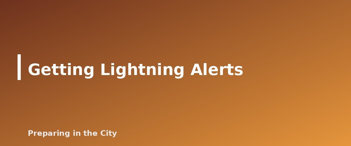Getting Lightning Alerts - section banner for Lightning Safety in the City