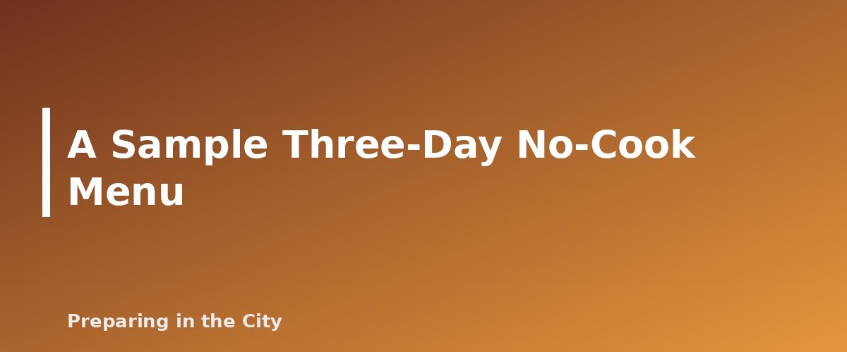 A Sample Three-Day No-Cook Menu - section banner for No-Cook Emergency Meals