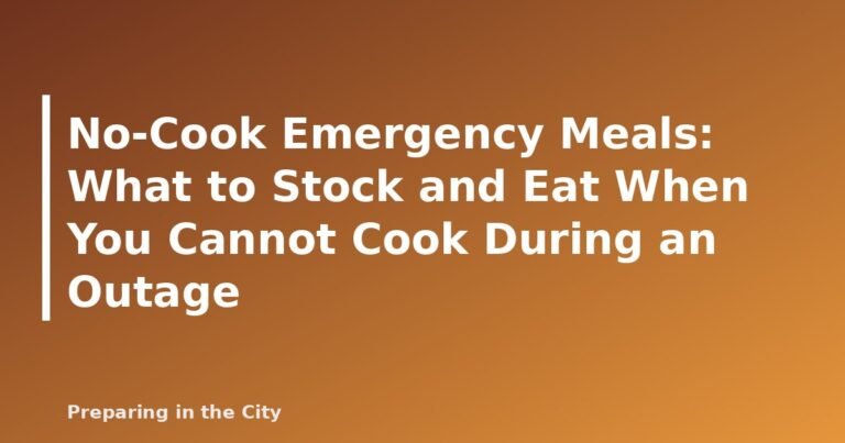 No-Cook Emergency Meals: What to Stock and Eat When You Cannot Cook During an Outage - featured image