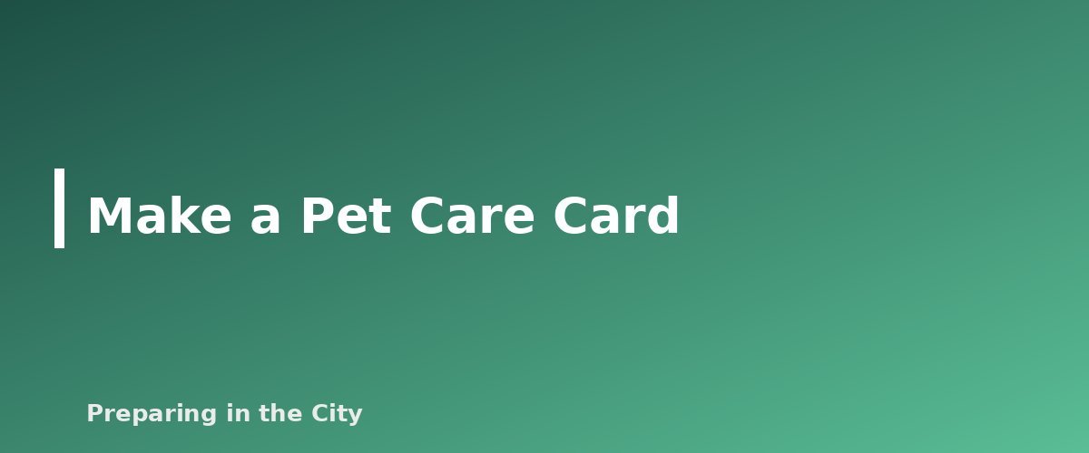 Make a Pet Care Card - section banner for Pet Emergency Plan for Apartment Dwellers
