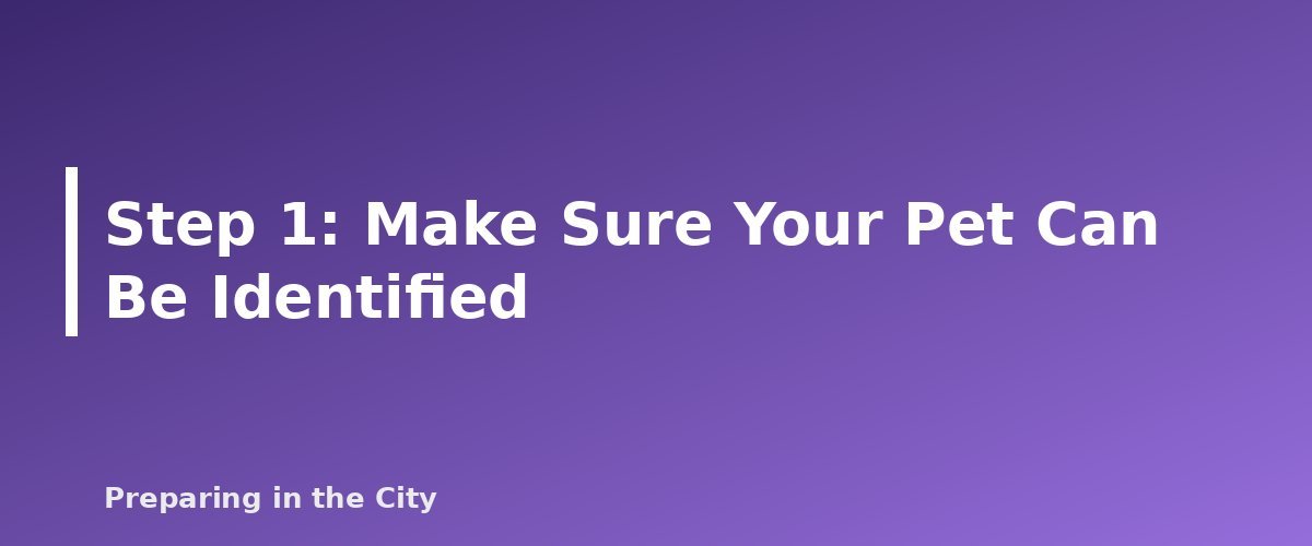 Step 1: Make Sure Your Pet Can Be Identified - section banner for Pet Emergency Plan for Apartment Dwellers