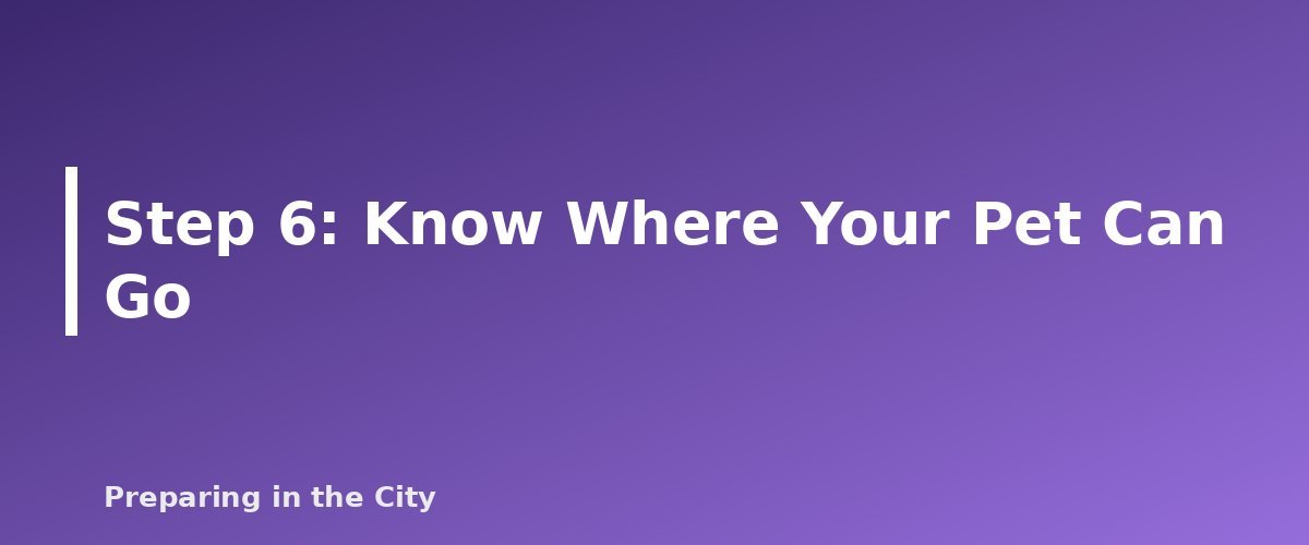 Step 6: Know Where Your Pet Can Go - section banner for Pet Emergency Plan for Apartment Dwellers