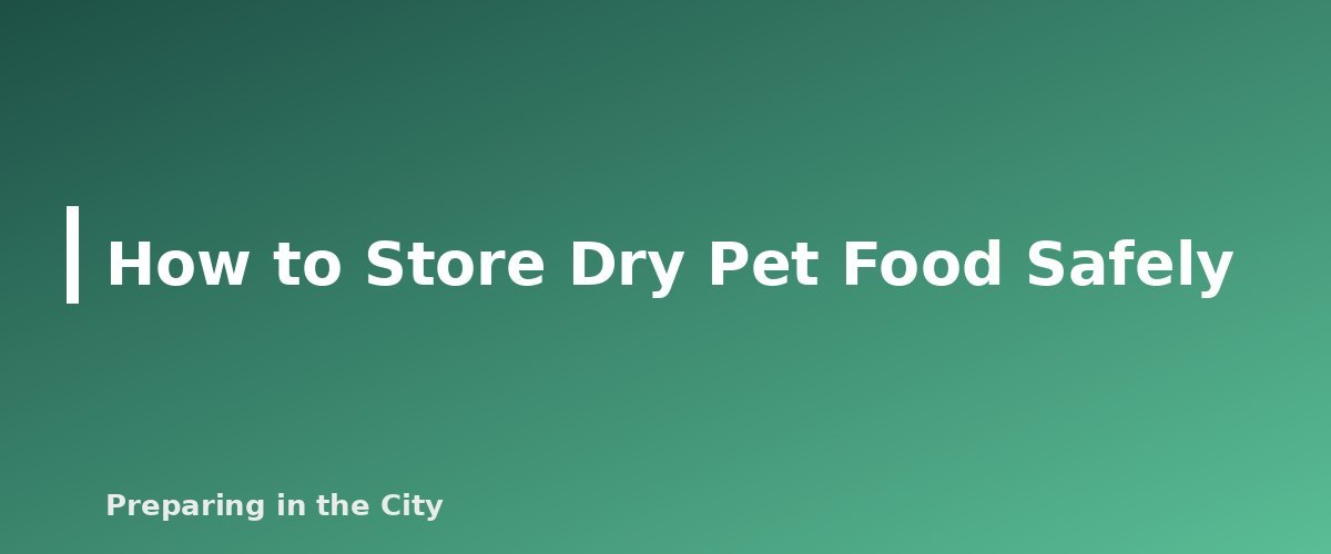 How to Store Dry Pet Food Safely - section banner for Pet Food Storage for Emergencies