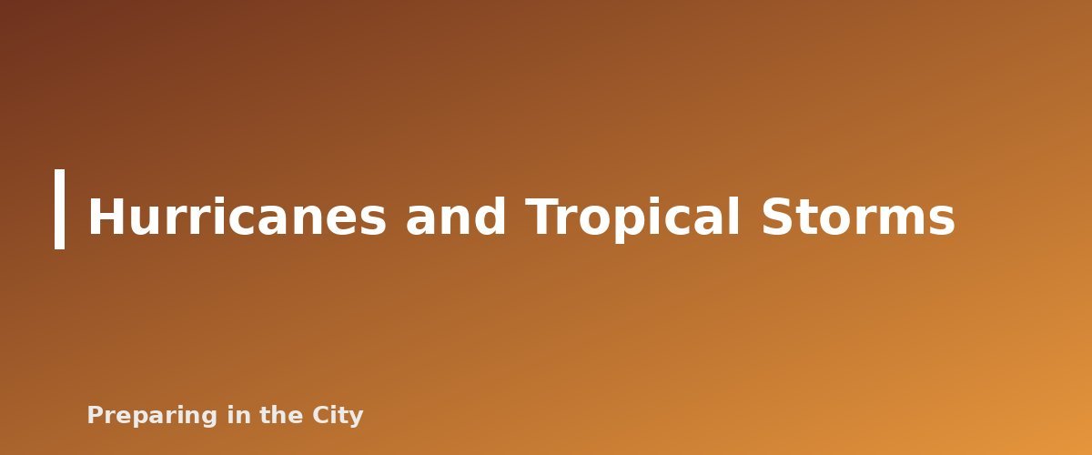 Hurricanes and Tropical Storms - section banner for Severe Weather Preparedness Guide