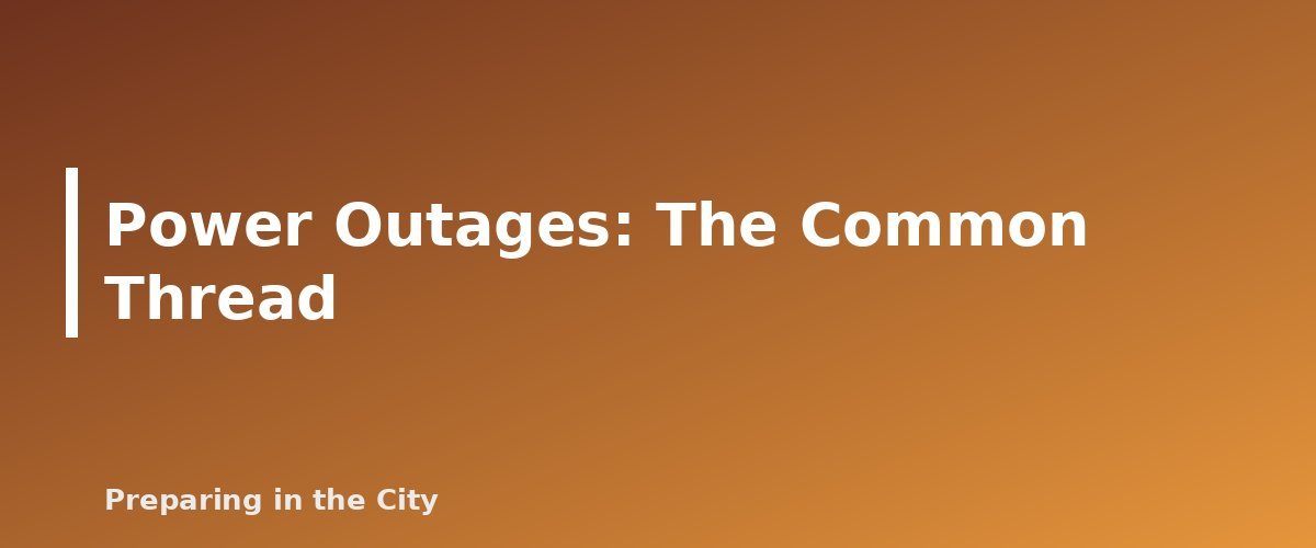 Power Outages: The Common Thread - section banner for Severe Weather Preparedness Guide