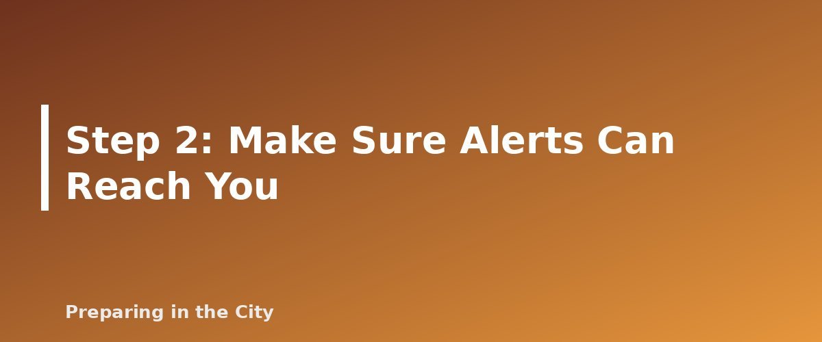 Step 2: Make Sure Alerts Can Reach You - section banner for Severe Weather Preparedness Guide