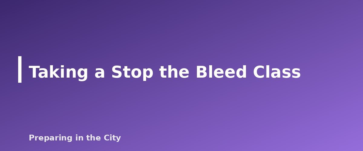 Taking a Stop the Bleed Class - section banner for Stop the Bleed Basics